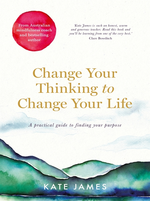 Title details for Change Your Thinking to Change Your Life by Kate James - Wait list